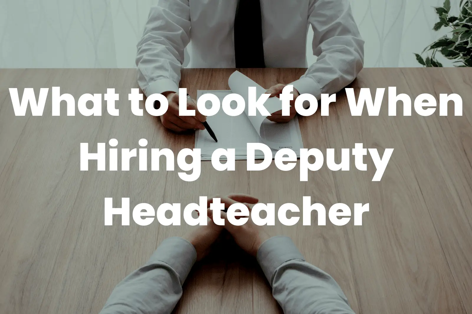 Hiring a Deputy Headteacher
