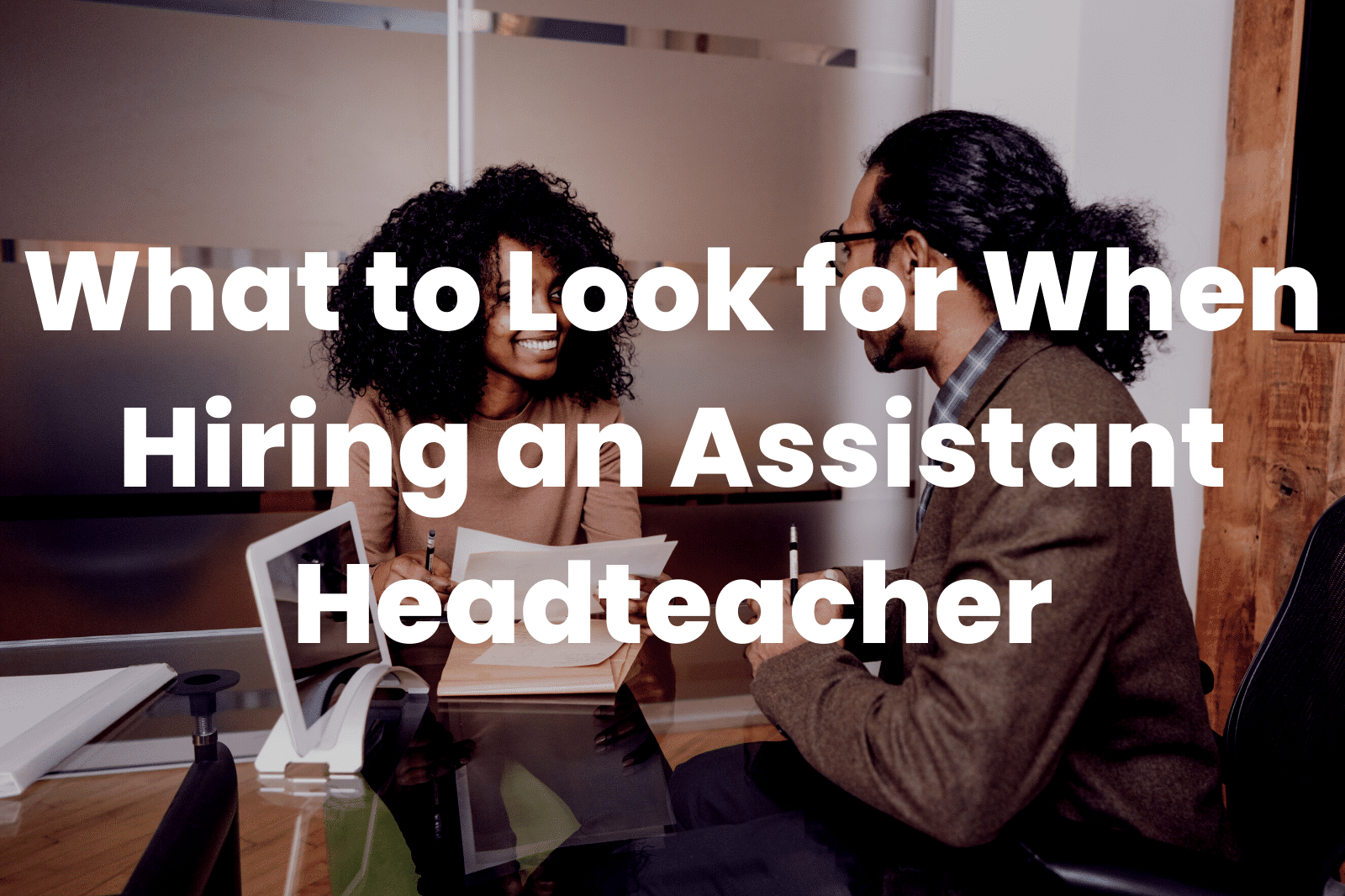 Hiring an Assistant Headteacher