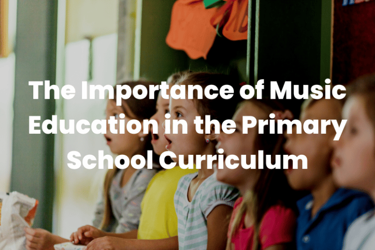 The Importance of Music Education in the Primary School Curriculum