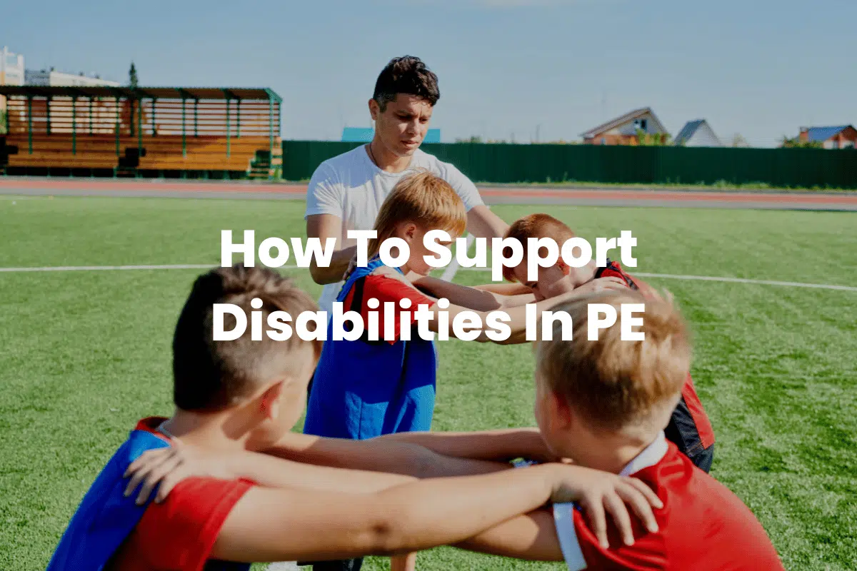 How To Support Disabilities In PE