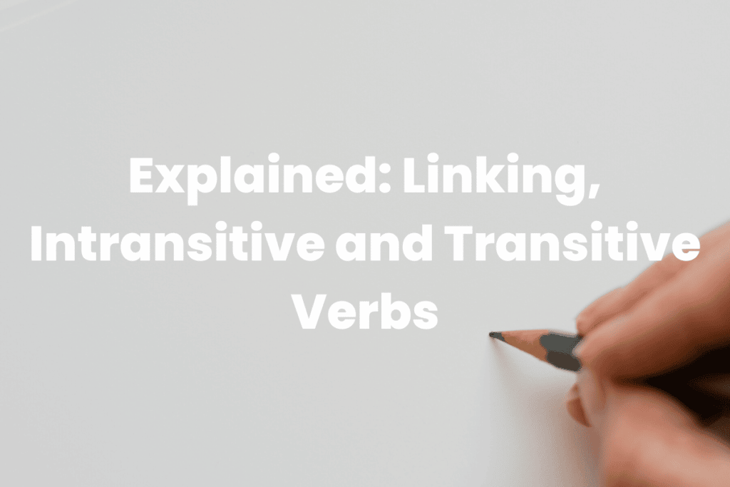 Explained Linking, Intransitive and Transitive Verbs The Teaching Couple