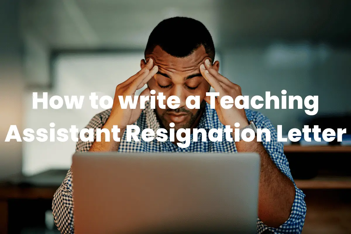 Teaching Assistant Resignation Letter
