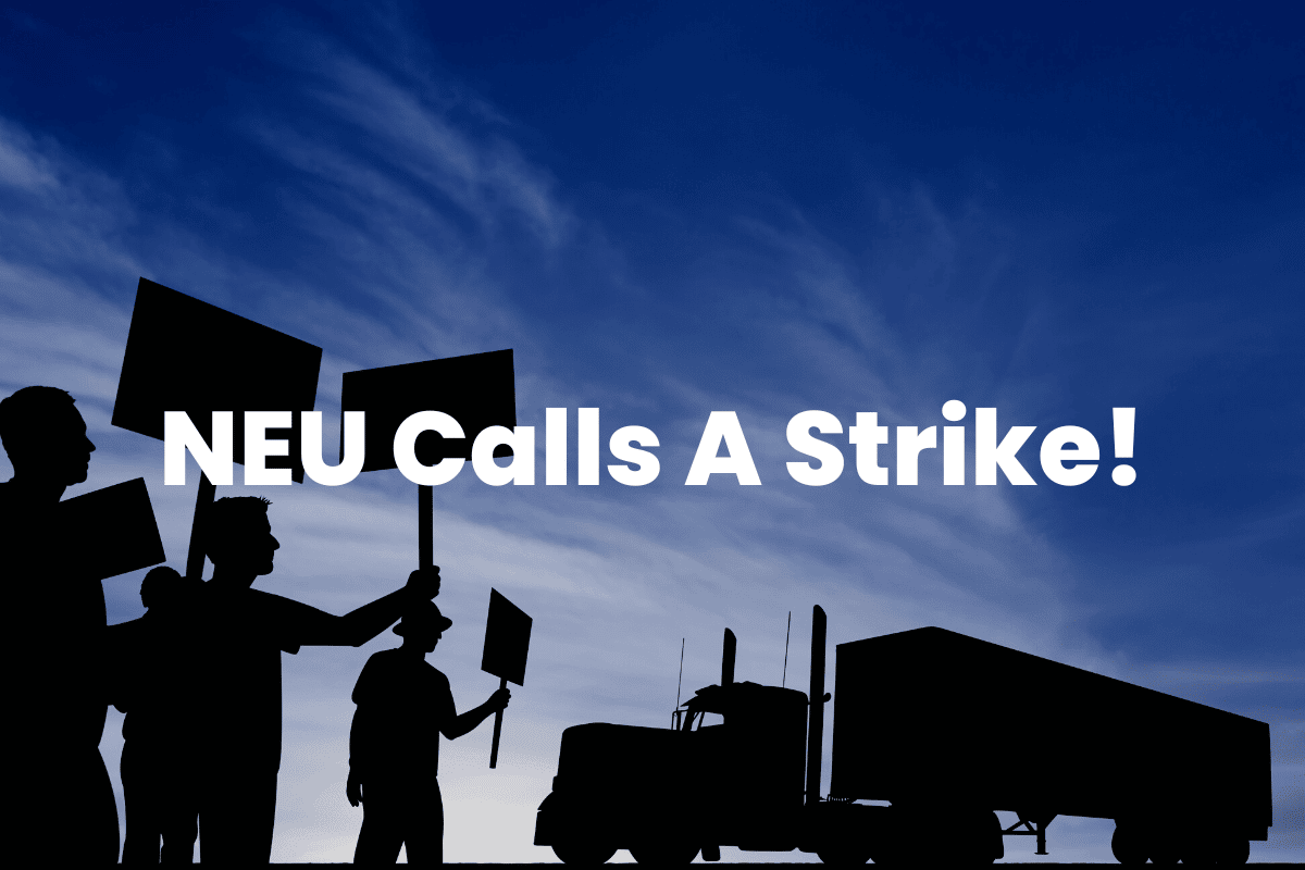 NEU Calls A Strike!