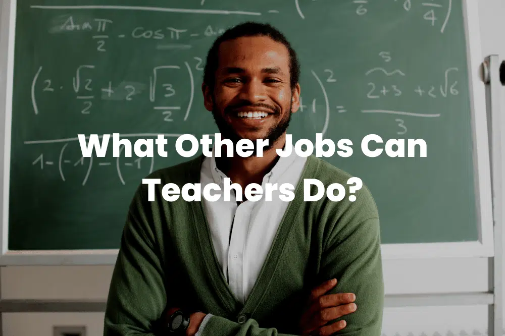 What Other Jobs Can Teachers Do