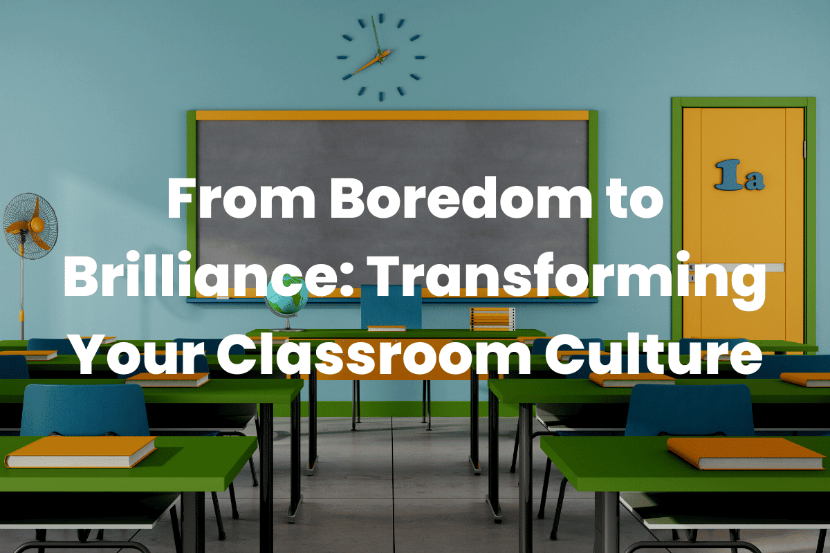 Transforming Your Classroom Culture