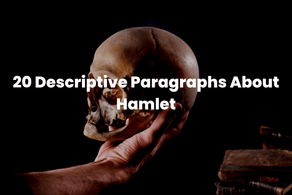 20 Descriptive Paragraphs About Hamlet - The Teaching Couple