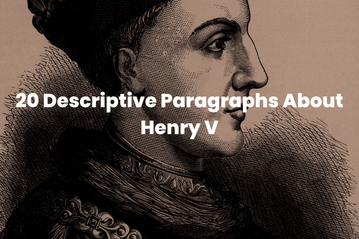 Descriptive Paragraphs About Henry V