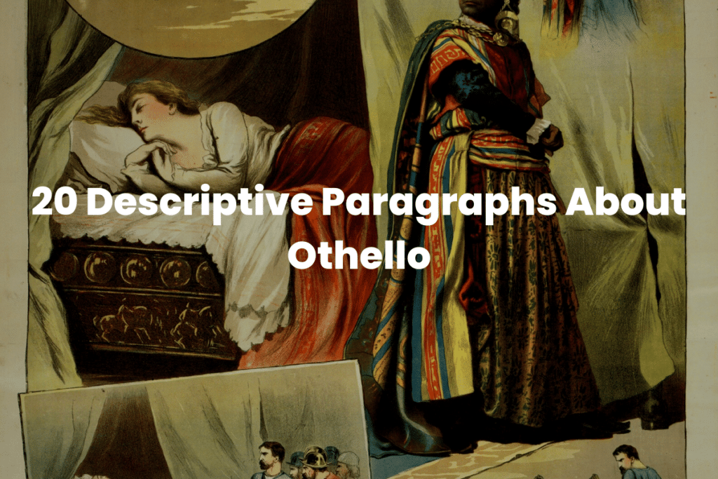 20 Descriptive Paragraphs About Othello - The Teaching Couple