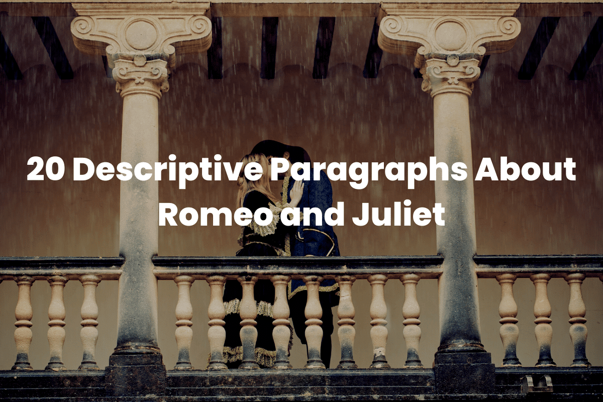 Descriptive Paragraphs About Romeo and Juliet