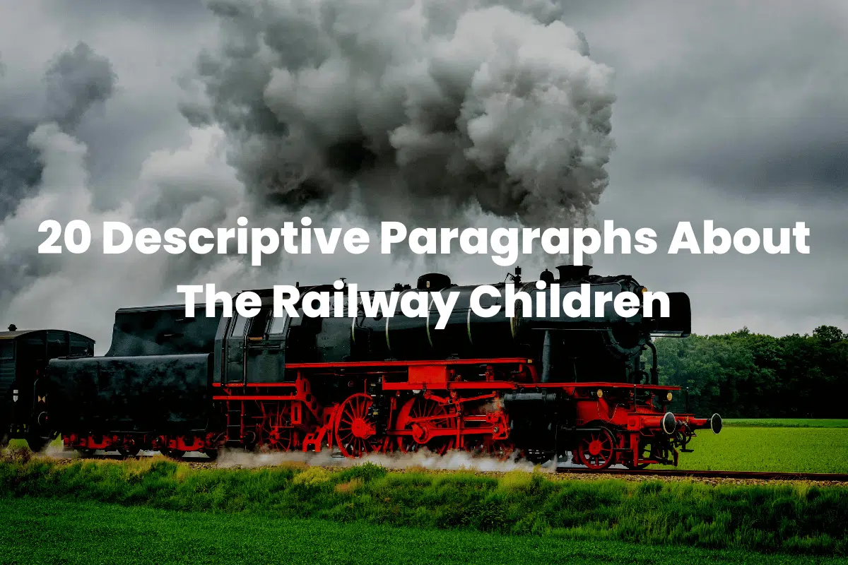20 Descriptive Paragraphs About The Railway Children