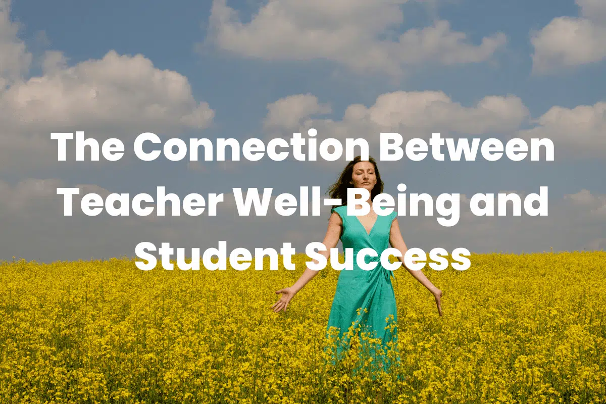 Teacher Well-Being and Student Success