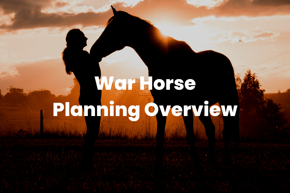 War Horse - Planning Overview