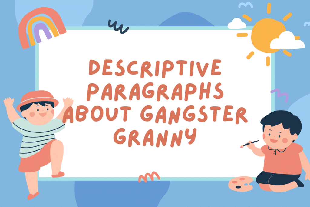 Descriptive Paragraphs About Gangster Granny - The Teaching Couple