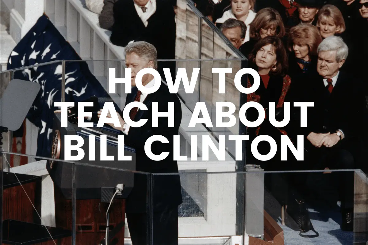 How To Teach About Bill Clinton