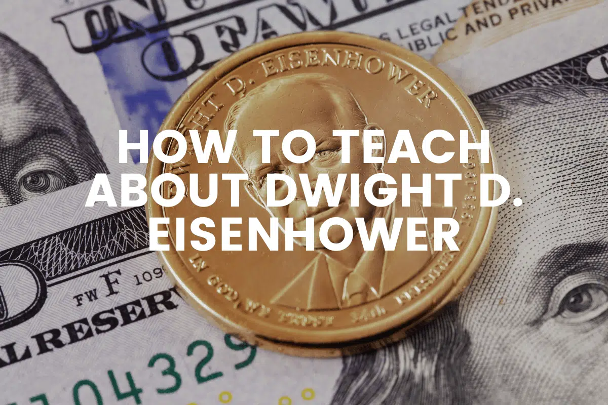 How To Teach About Dwight D. Eisenhower