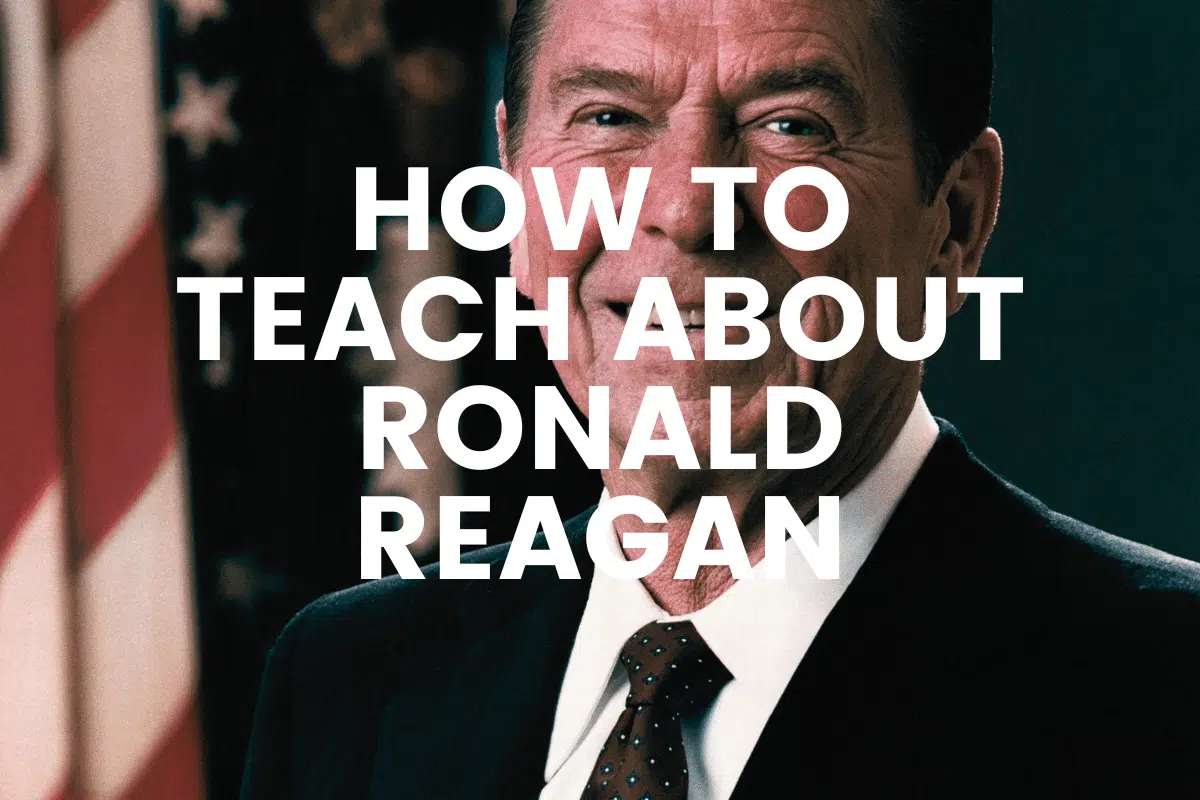 How To Teach About Ronald Reagan
