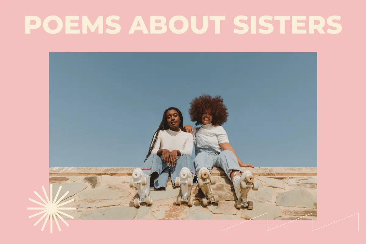 30 Emotive Poems About Sisters The