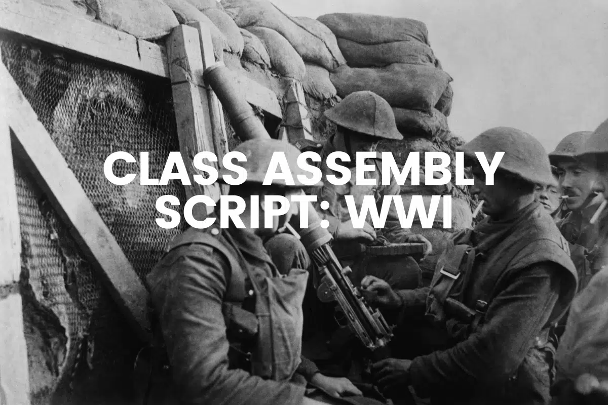 Class Assembly Script: WWI