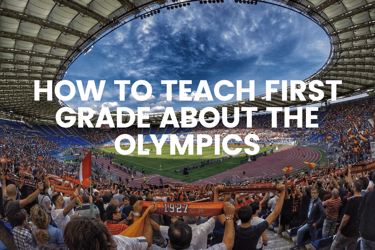 How To Teach First Grade About The Olympics