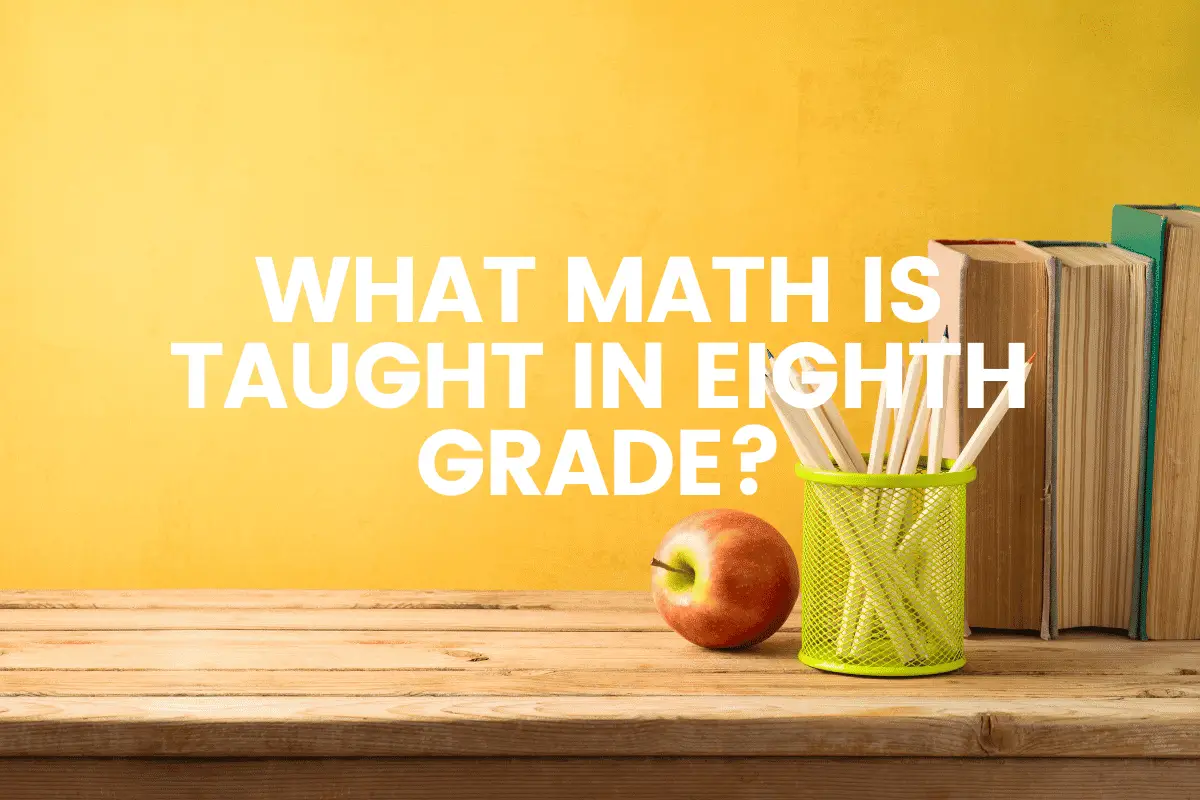 What Math Is Taught In Eighth Grade?