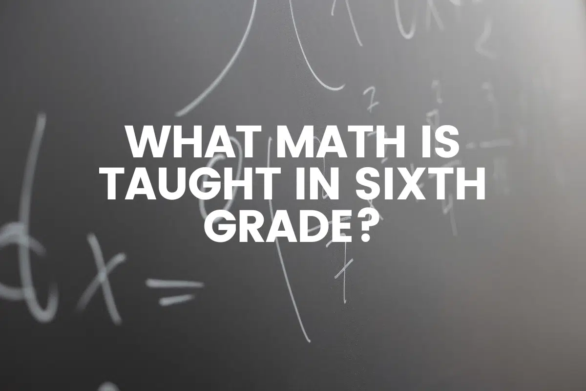 What Math Is Taught In Sixth Grade?