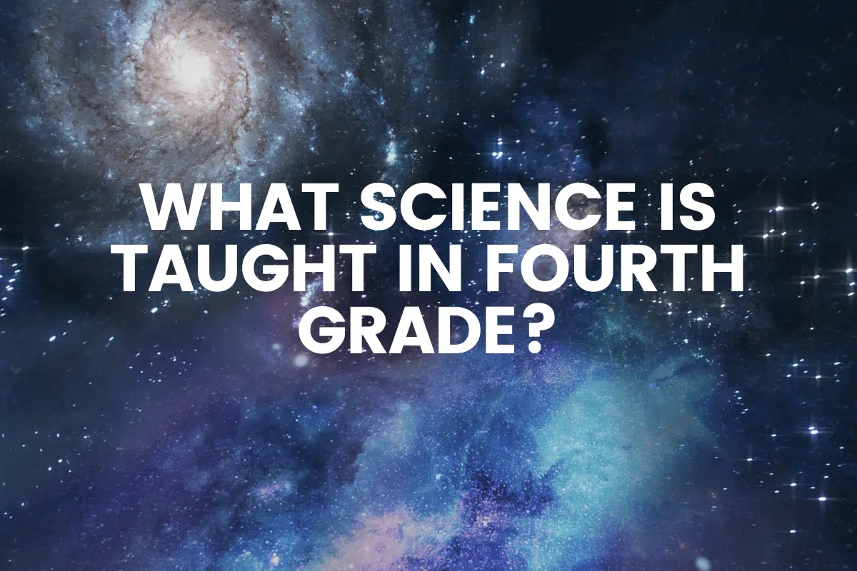 What Science Is Taught In Fourth Grade?