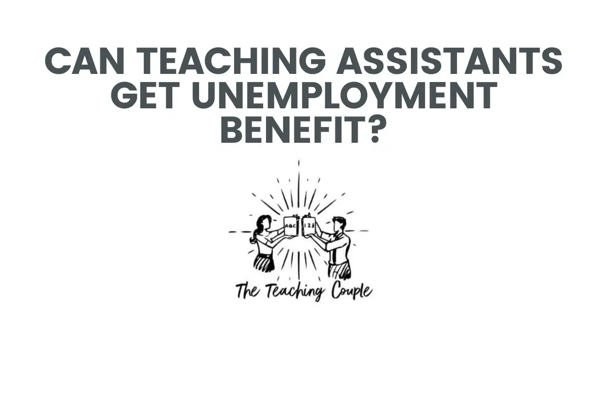 Can Teaching Assistants Get Unemployment Benefit?