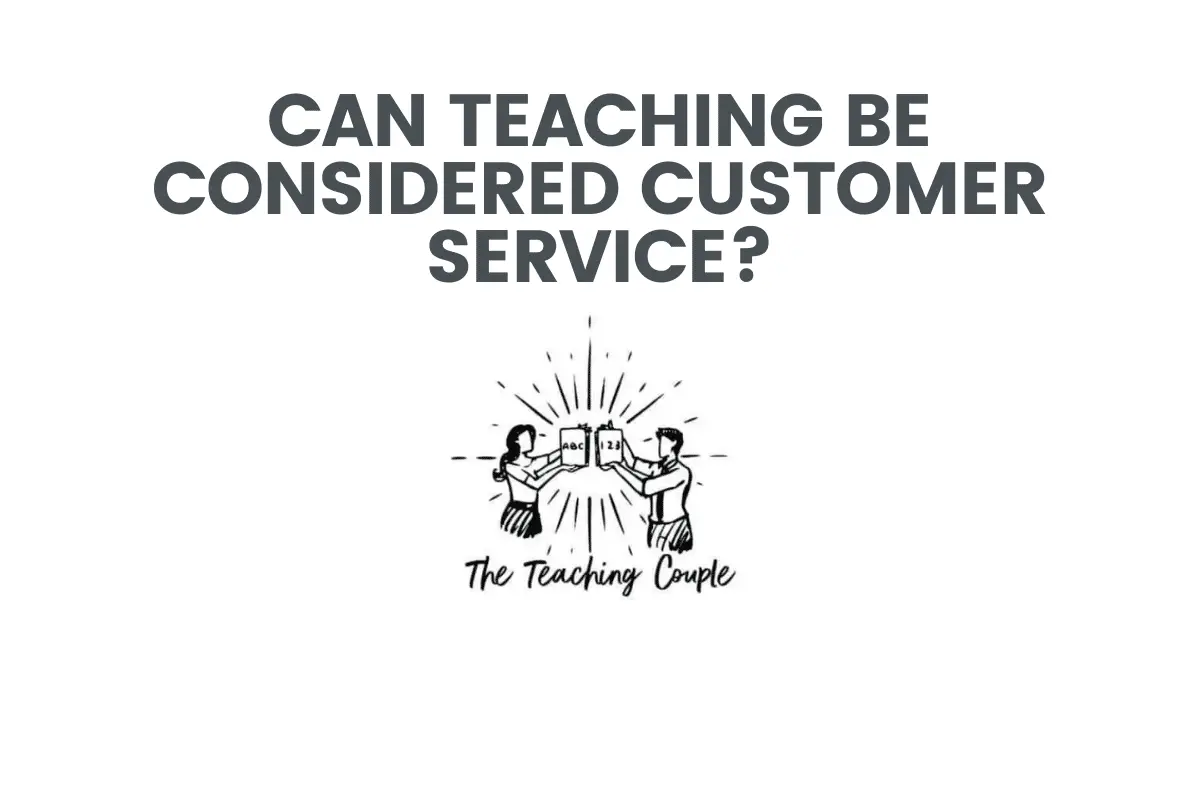 can teaching be considered customer service?