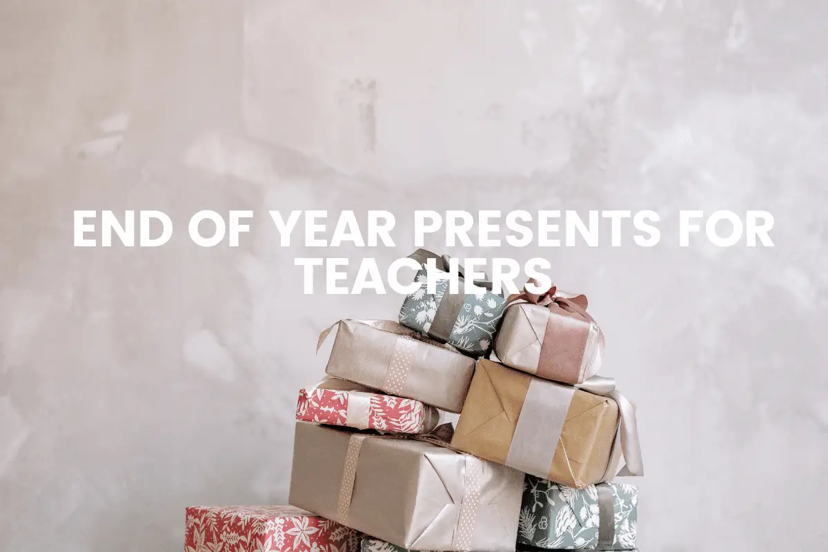 End Of Year Presents For Teachers