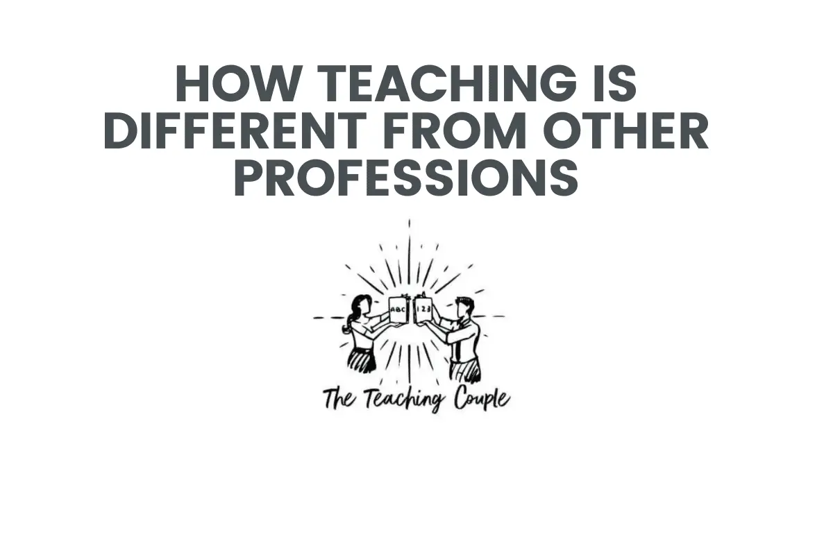 How Teaching Is Different From Other Professions
