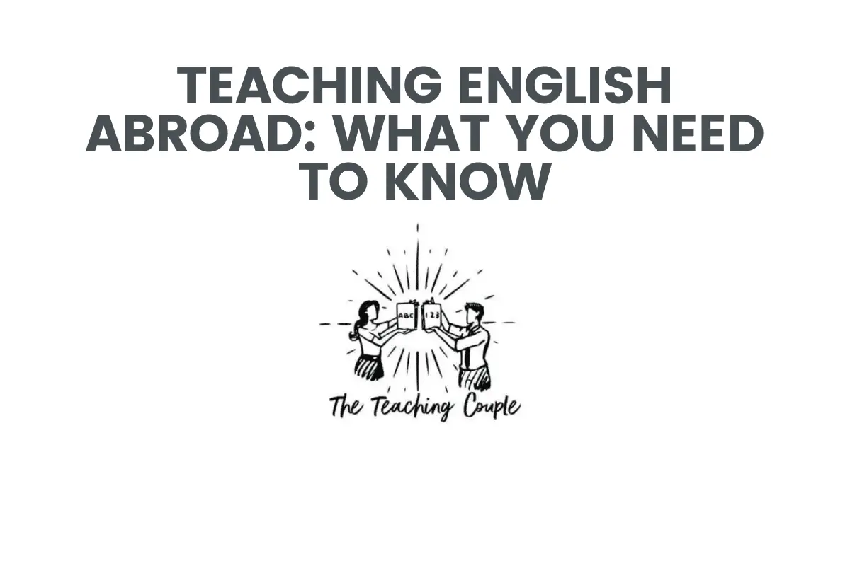 Teaching English Abroad: What You Need To Know