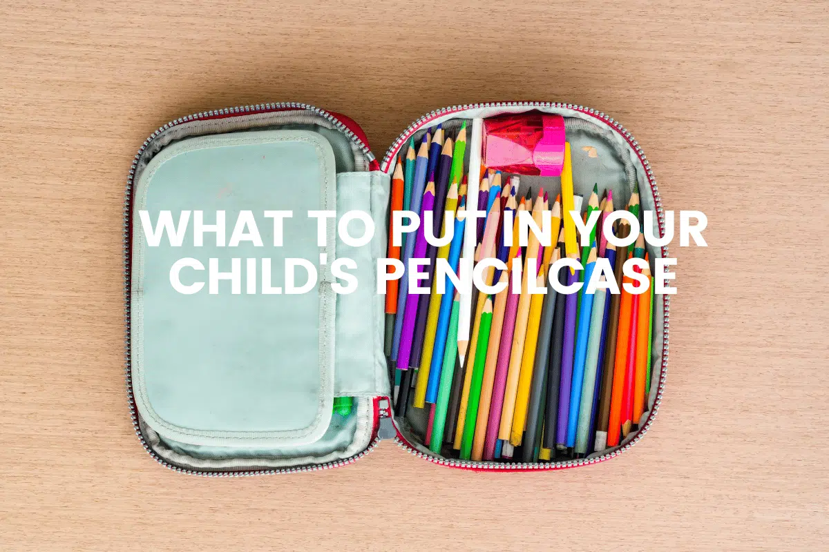 What To Put In Your Child's Pencil case
