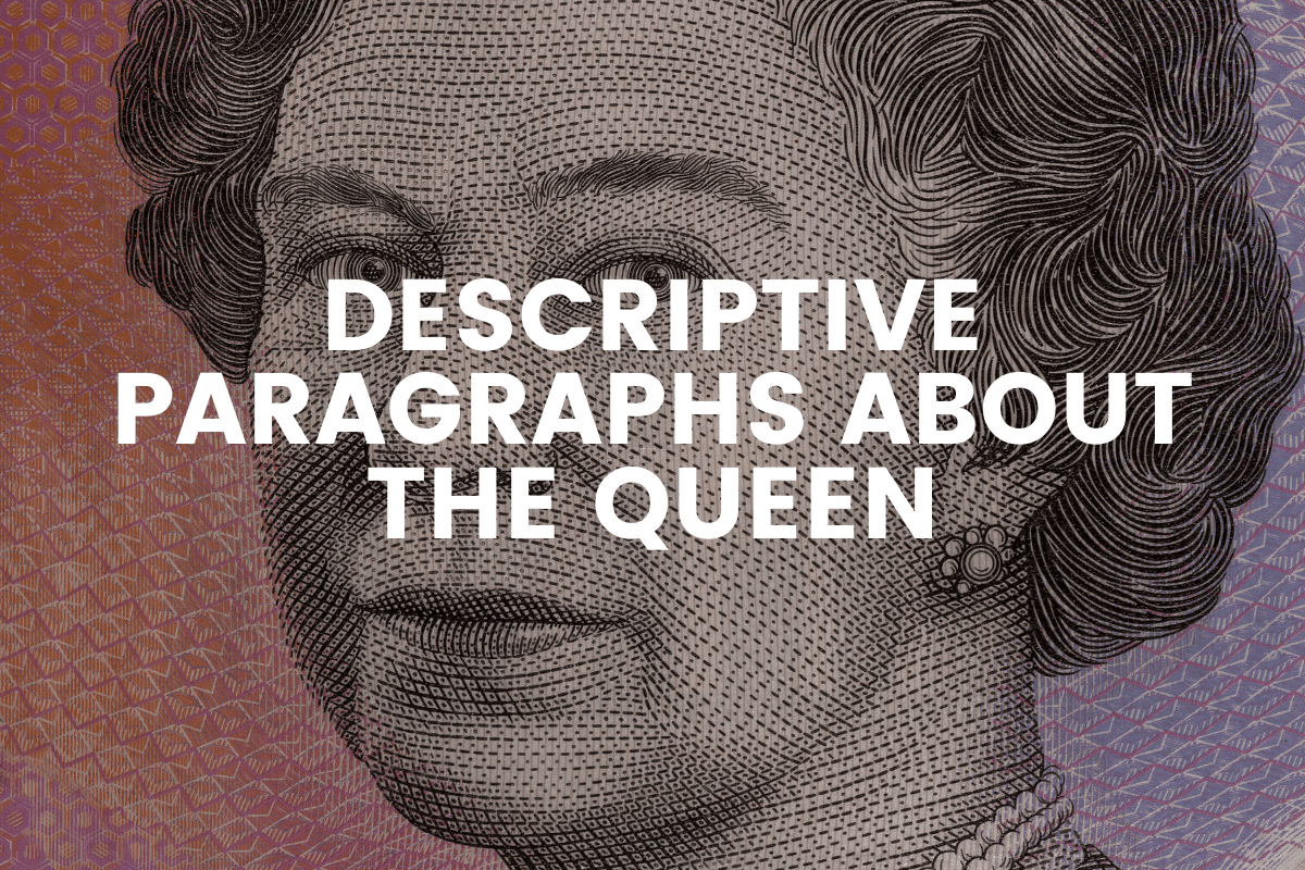 Descriptive Paragraphs About The Queen