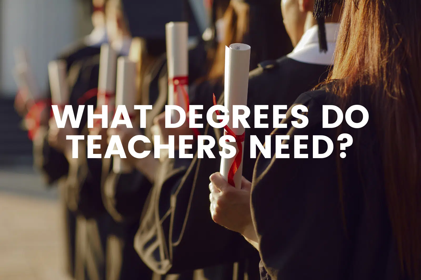 What Degrees Do Teachers Need?