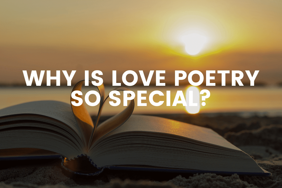 Why Is Love Poetry So Special?