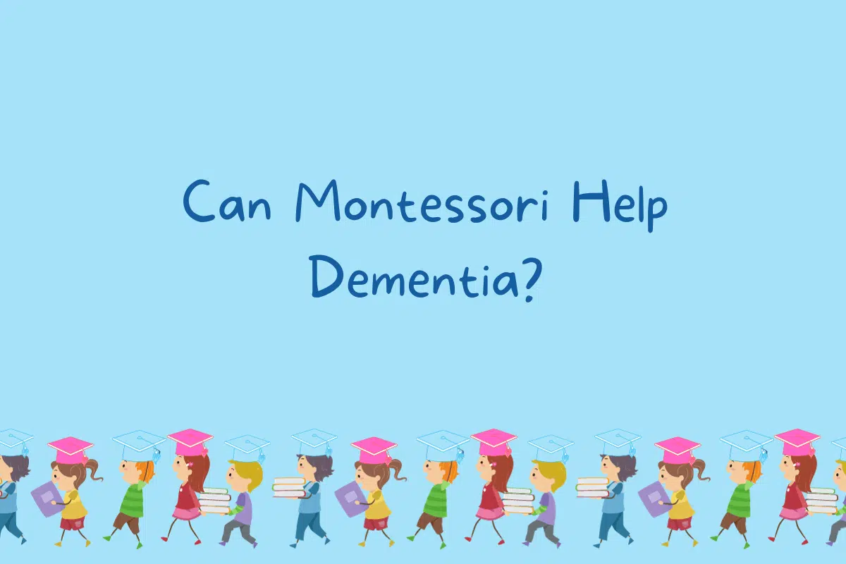 Can Montessori Help Dementia?