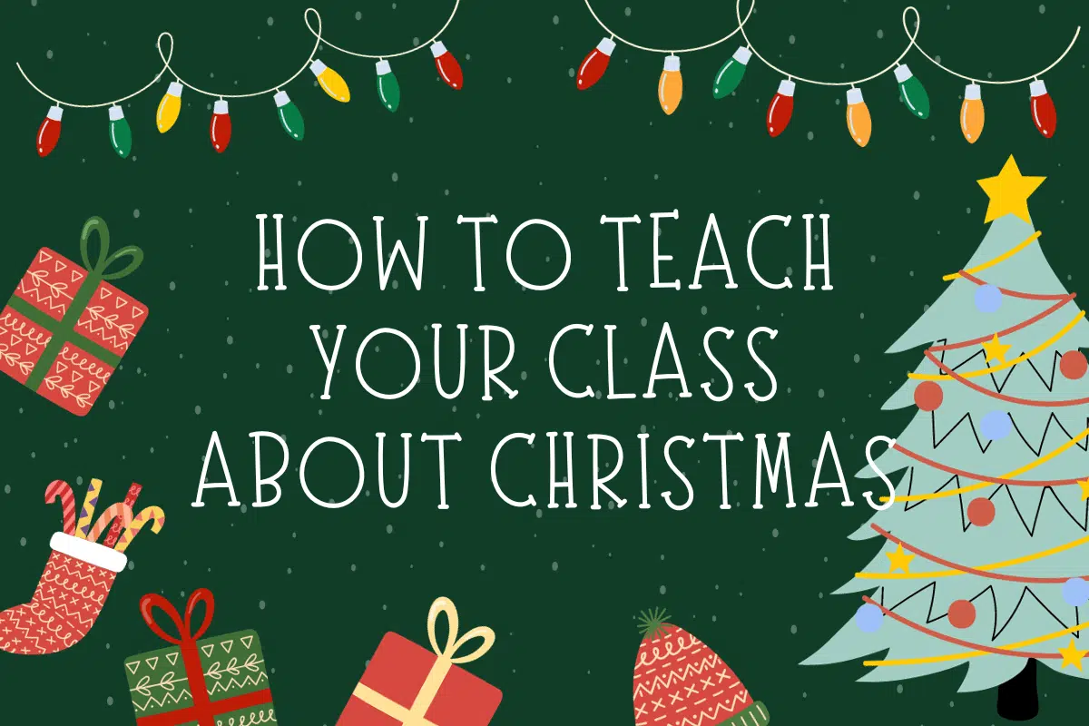 How To Teach Your Class About Christmas