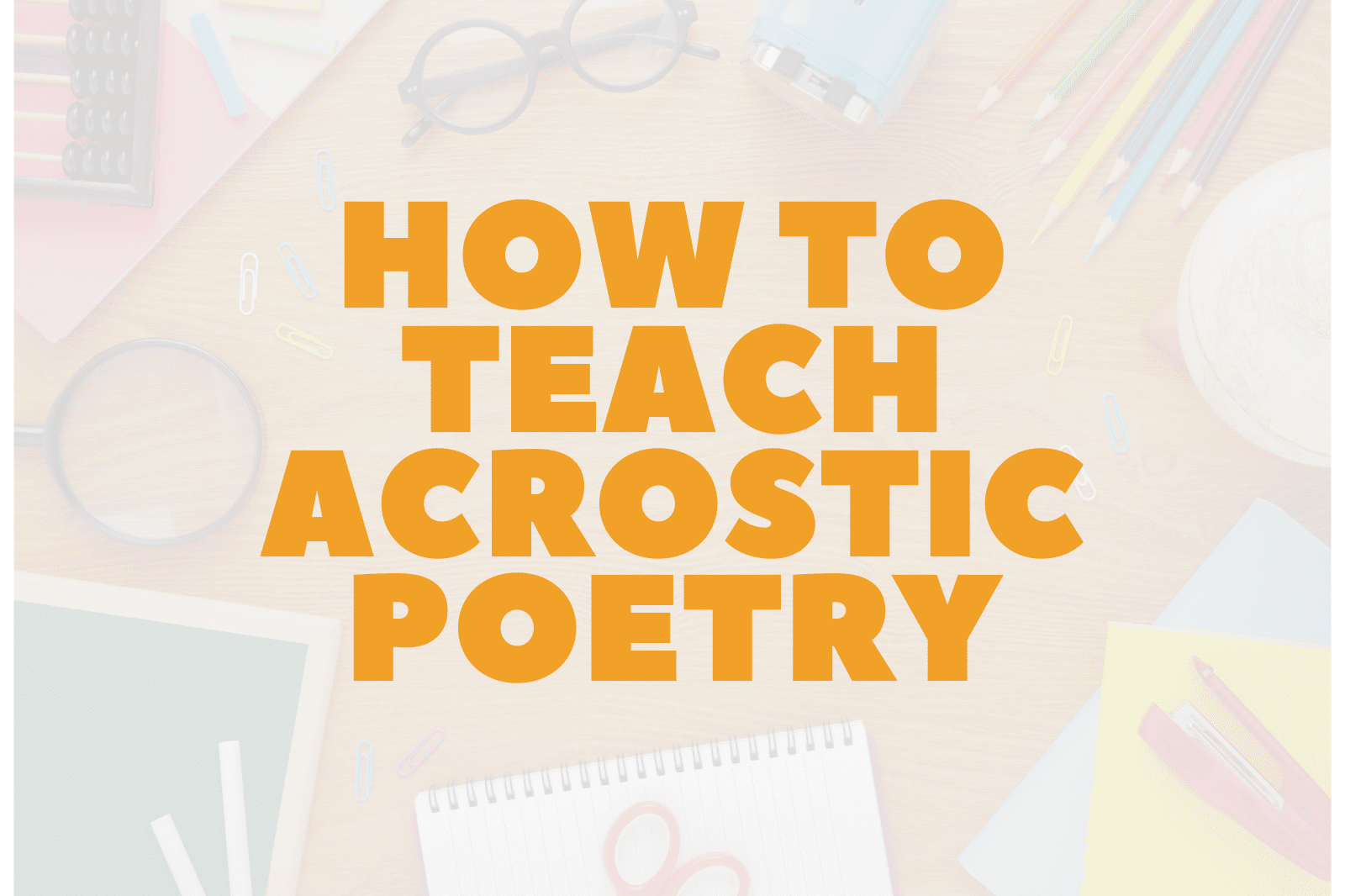 How to Teach Acrostic Poetry