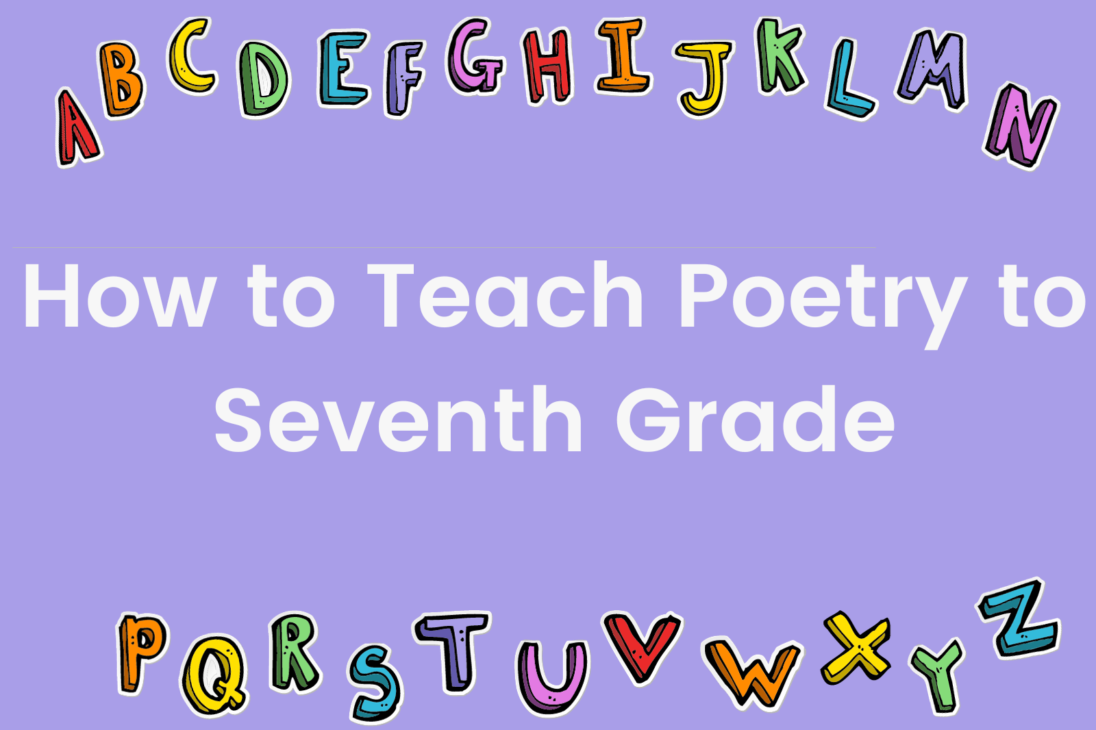 How to Teach Poetry to Seventh Grade Students