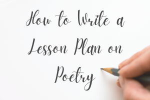How to Write a Lesson Plan on Poetry