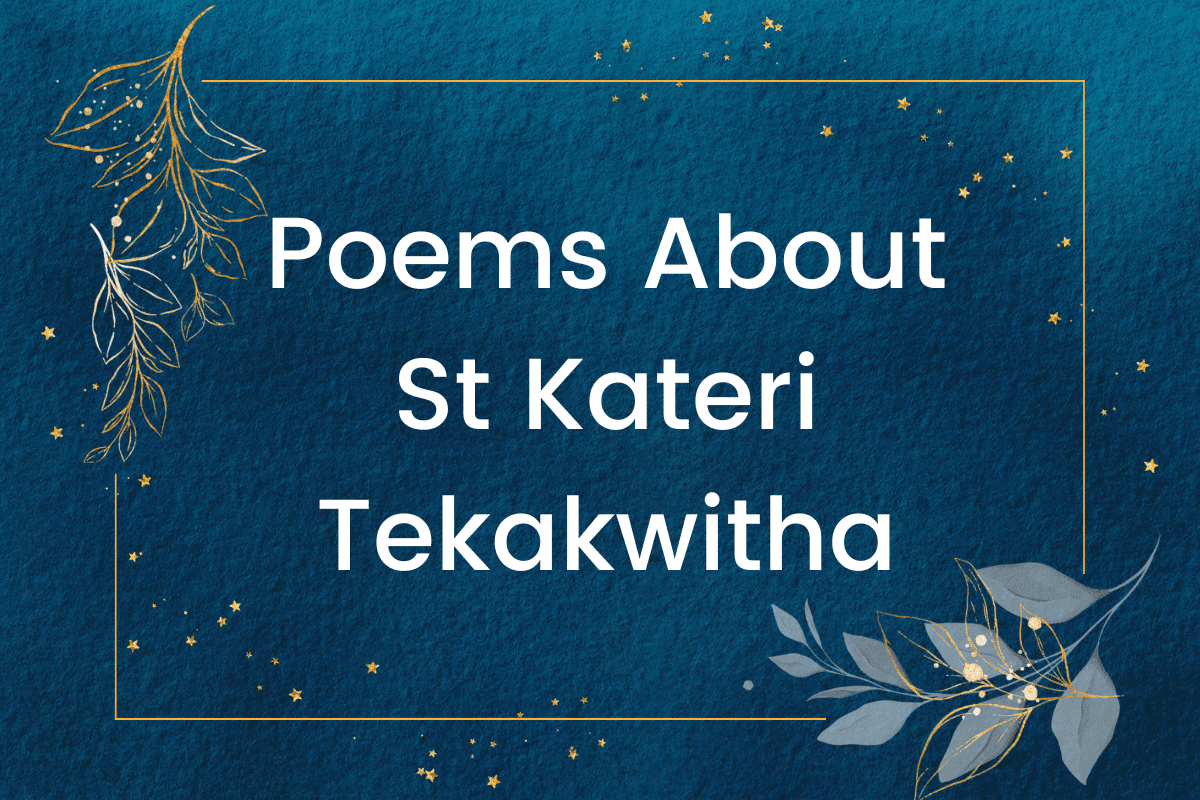 Poems About St Kateri Tekakwitha