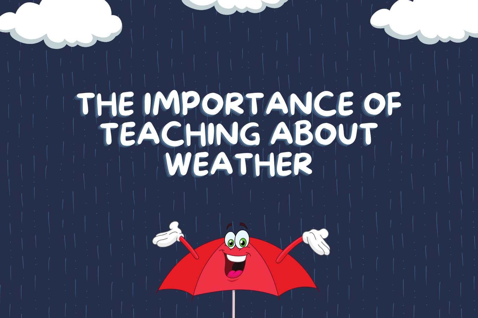 The Importance of Teaching About Weather