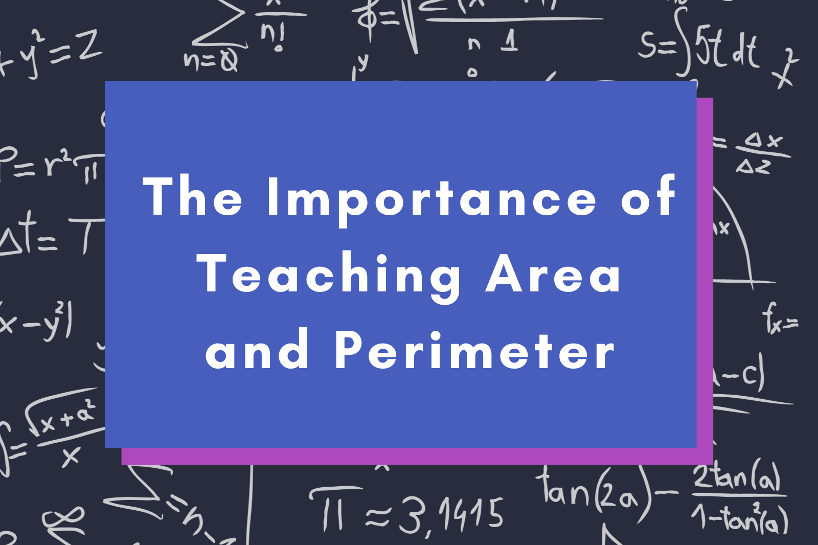 The Importance of Teaching Area and Perimeter