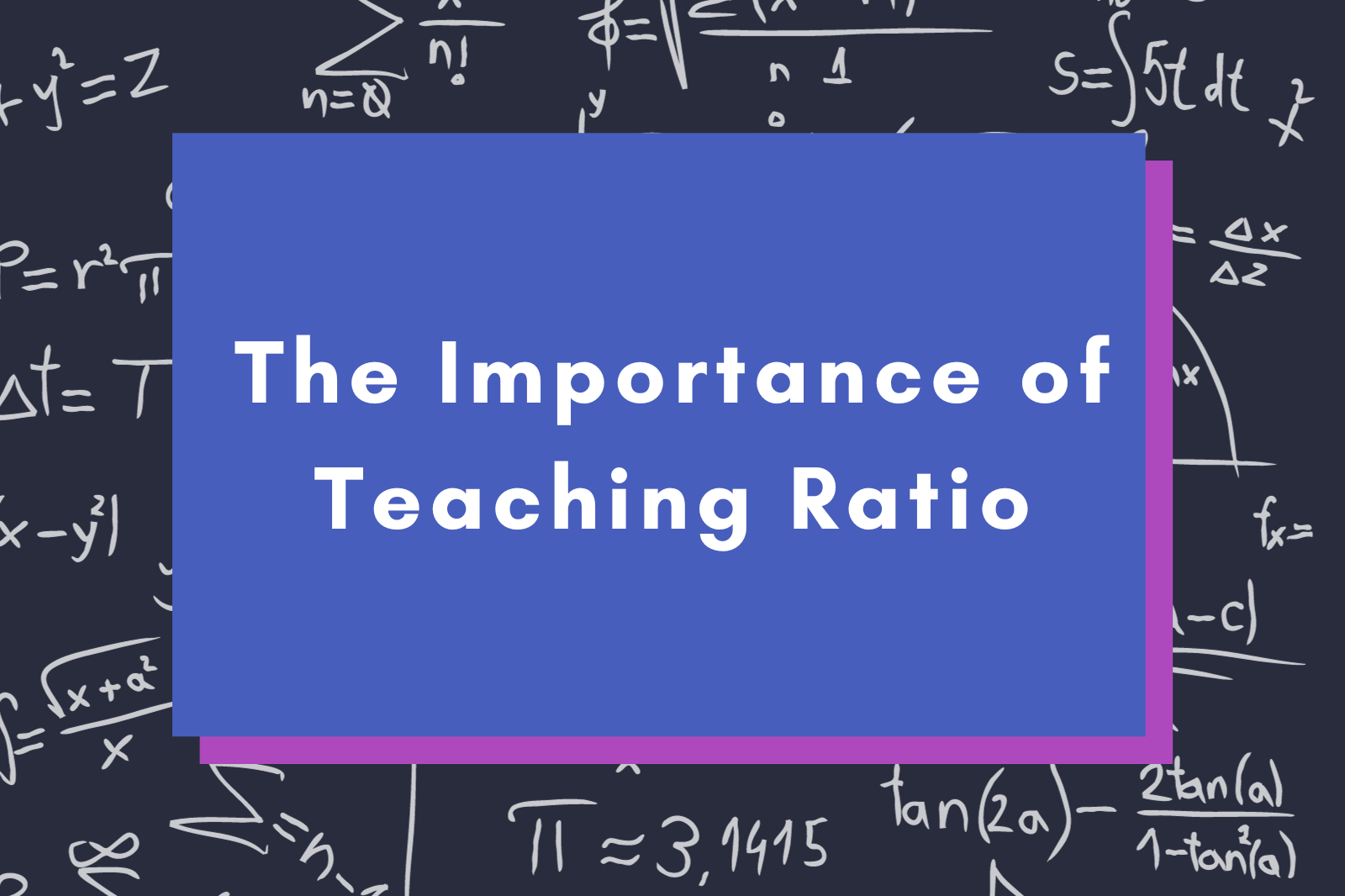 The Importance of Teaching Ratio