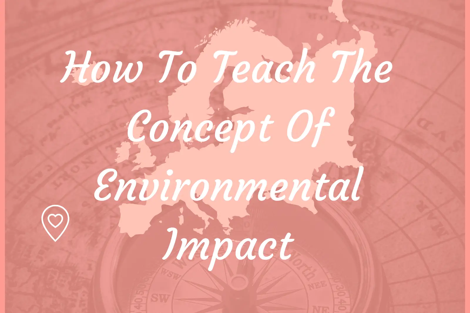 How To Teach The Concept Of Environmental Impact