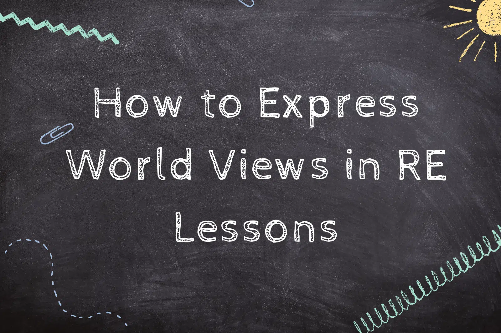 How to Express World Views in RE Lessons