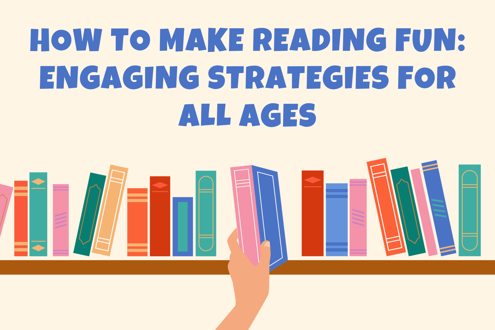 How to Make Reading Fun: Engaging Strategies for All Ages