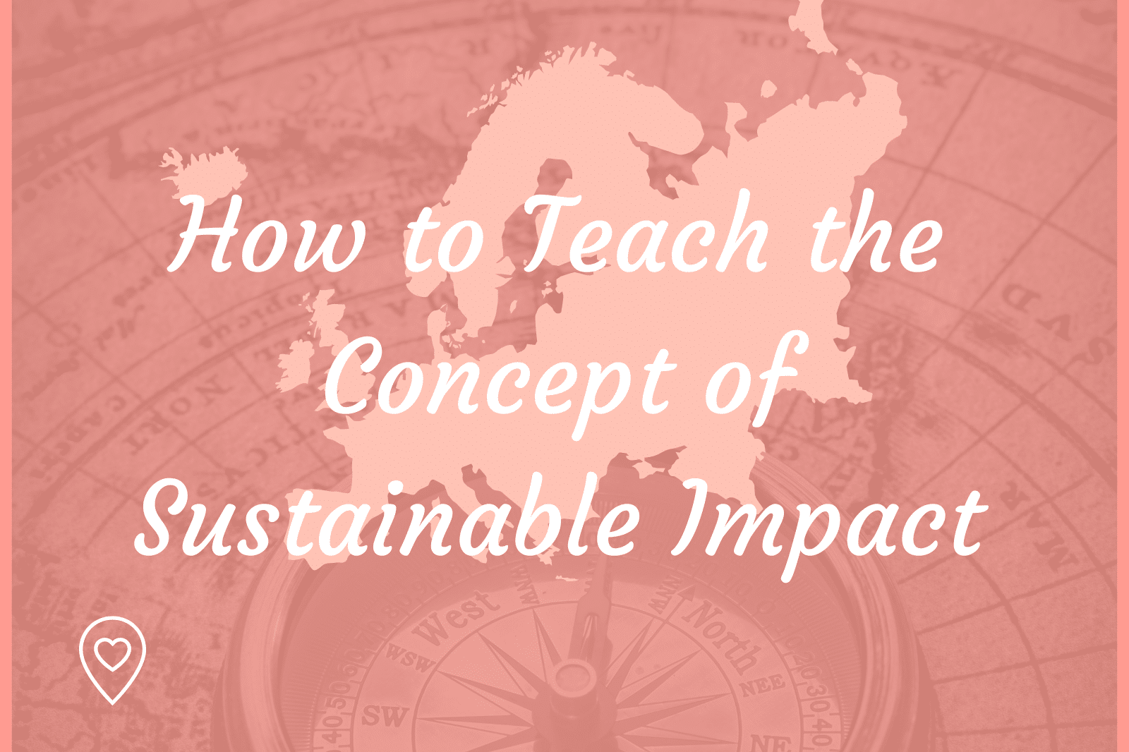 How to Teach the Concept of Sustainable Impact