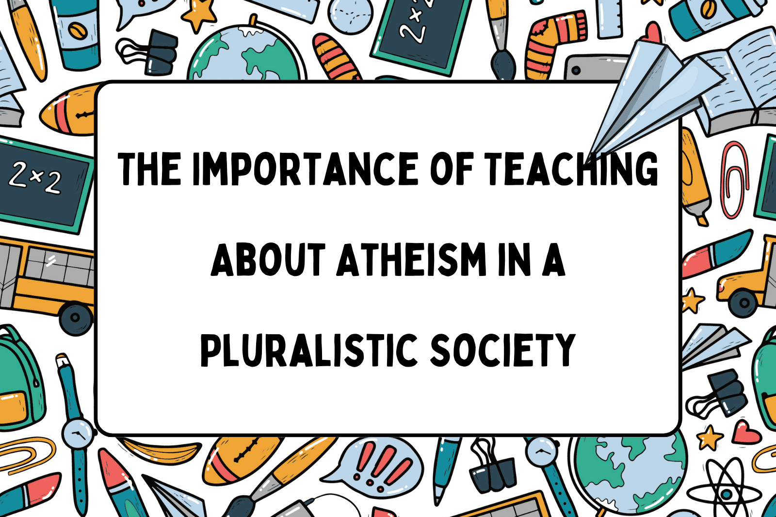 The Importance of Teaching About Atheism in a Pluralistic Society