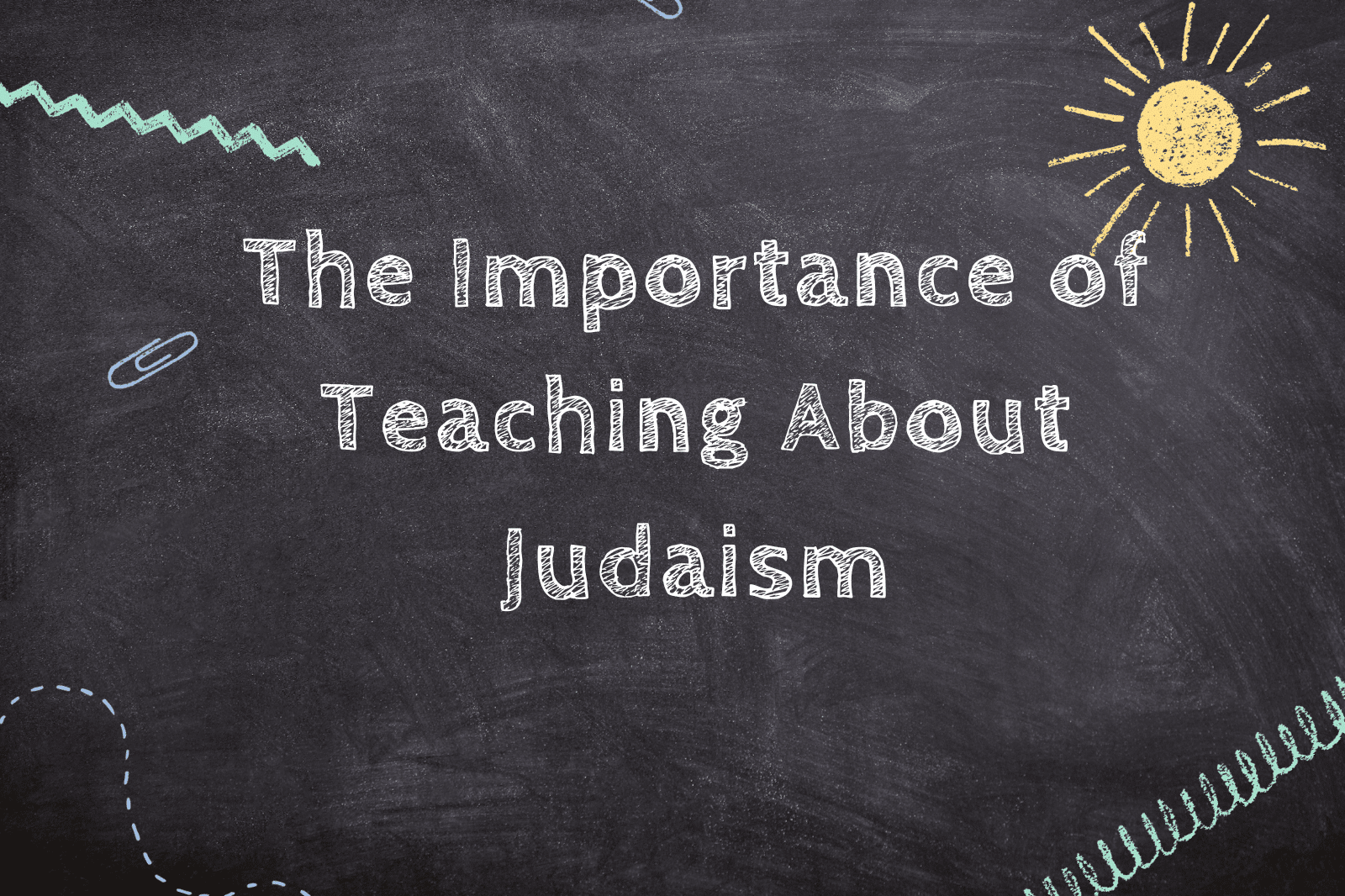 The Importance of Teaching About Judaism